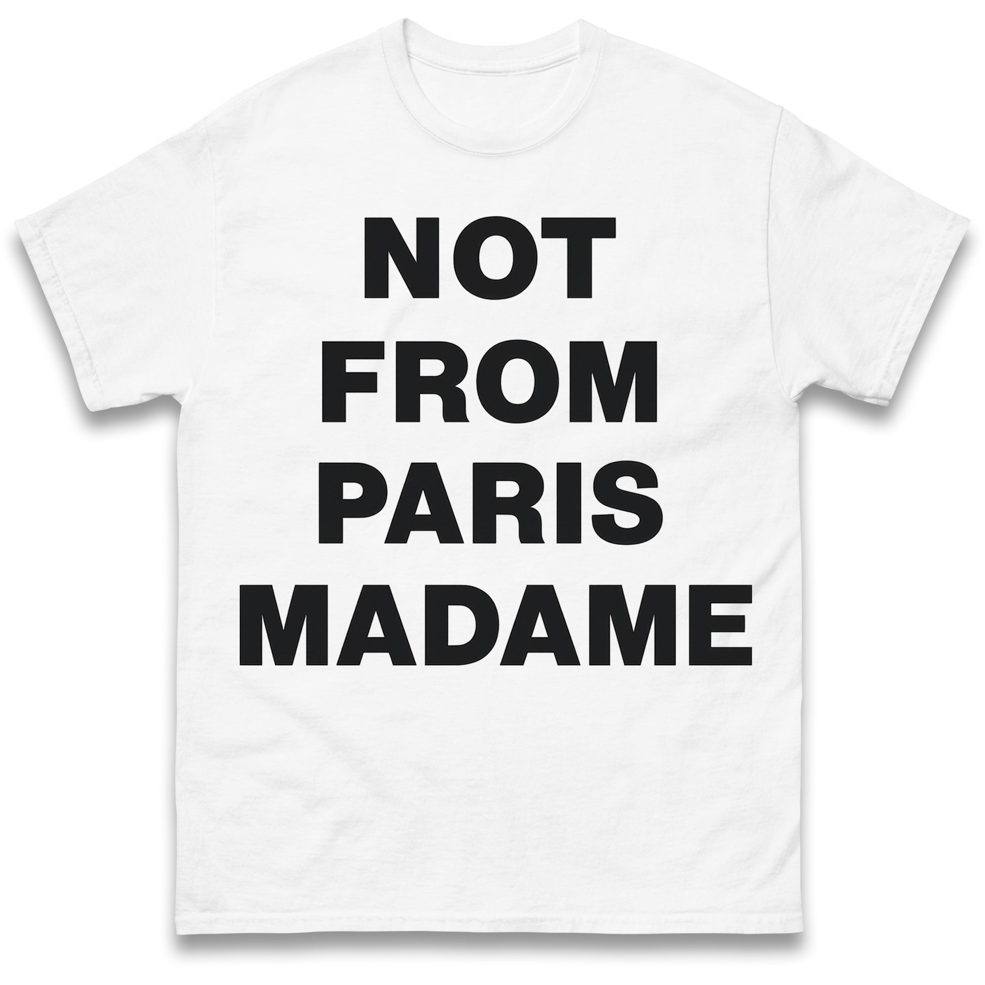 Not From Paris Madame T Shirt