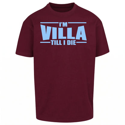 I’m Villa Till I Die Oversized T Shirt