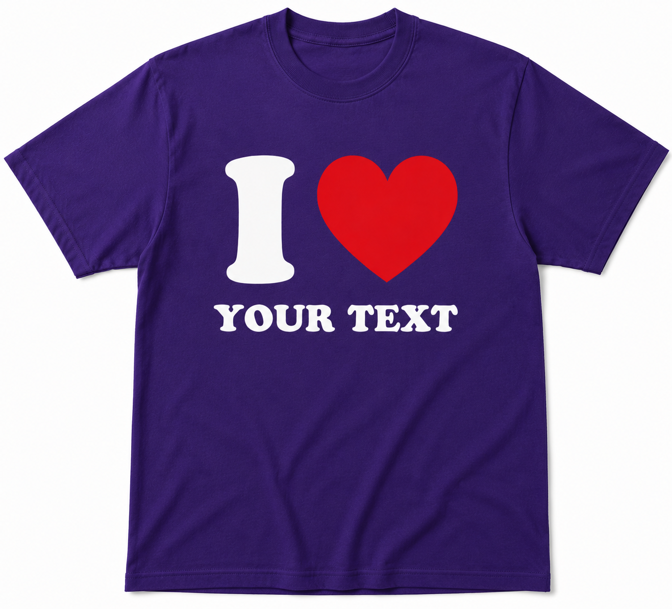 Purple t-shirt with 'I ❤️ your text' design on a white background