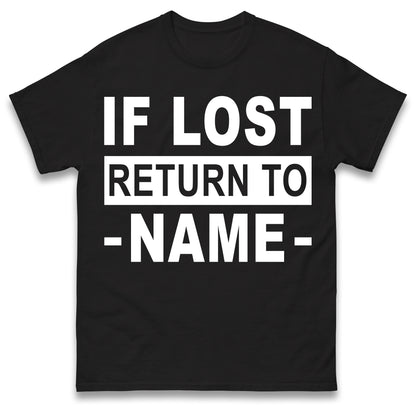 Personalised If Lost Return To Name Shirt Custom Name Shirt Matching Family Shirt Vacation Gift Shirt