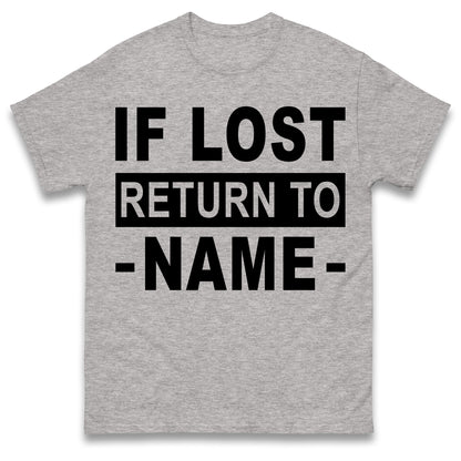 Personalised If Lost Return To Name Shirt Custom Name Shirt Matching Family Shirt Vacation Gift Shirt