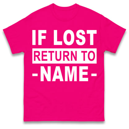 Personalised If Lost Return To Name Shirt Custom Name Shirt Matching Family Shirt Vacation Gift Shirt