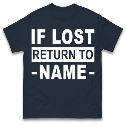 Personalised If Lost Return To Name Shirt Custom Name Shirt Matching Family Shirt Vacation Gift Shirt