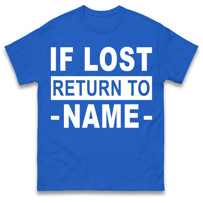 Personalised If Lost Return To Name Shirt Custom Name Shirt Matching Family Shirt Vacation Gift Shirt
