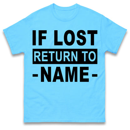 Personalised If Lost Return To Name Shirt Custom Name Shirt Matching Family Shirt Vacation Gift Shirt