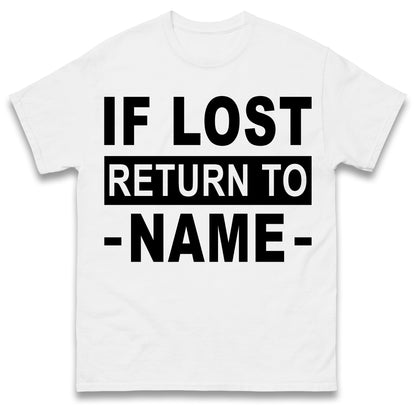 Personalised If Lost Return To Name Shirt Custom Name Shirt Matching Family Shirt Vacation Gift Shirt
