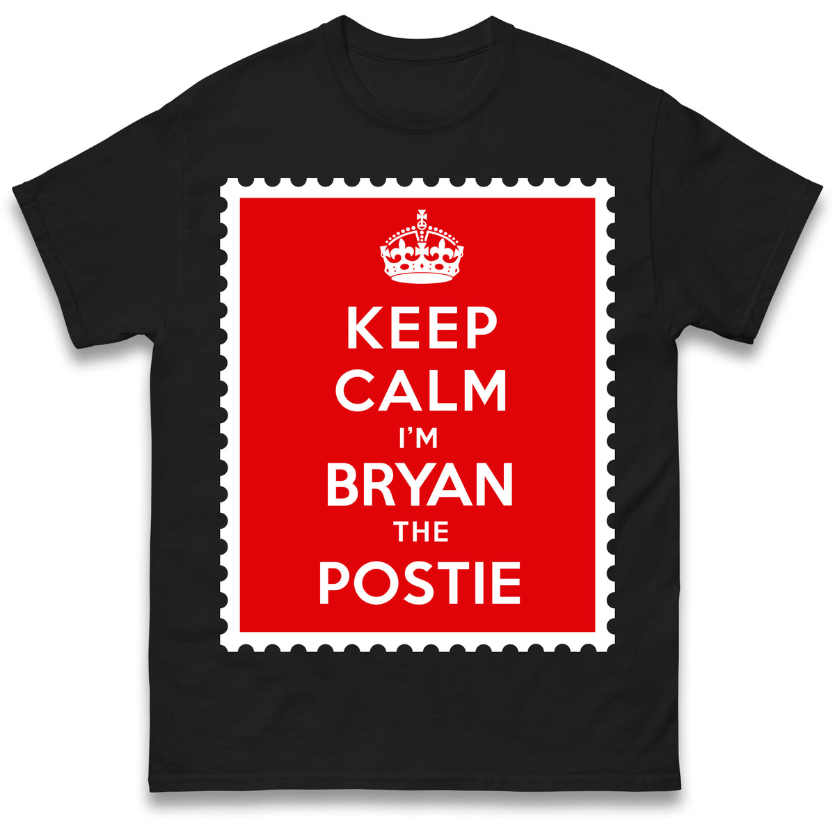 Personalised Keep Calm I'm The Postie Unisex T Shirt with any Name