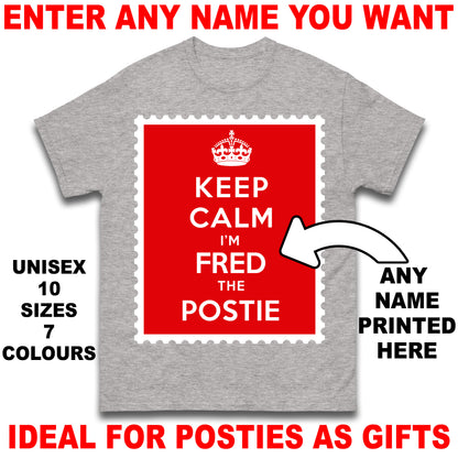 Personalised Keep Calm I'm The Postie Unisex T Shirt with any Name
