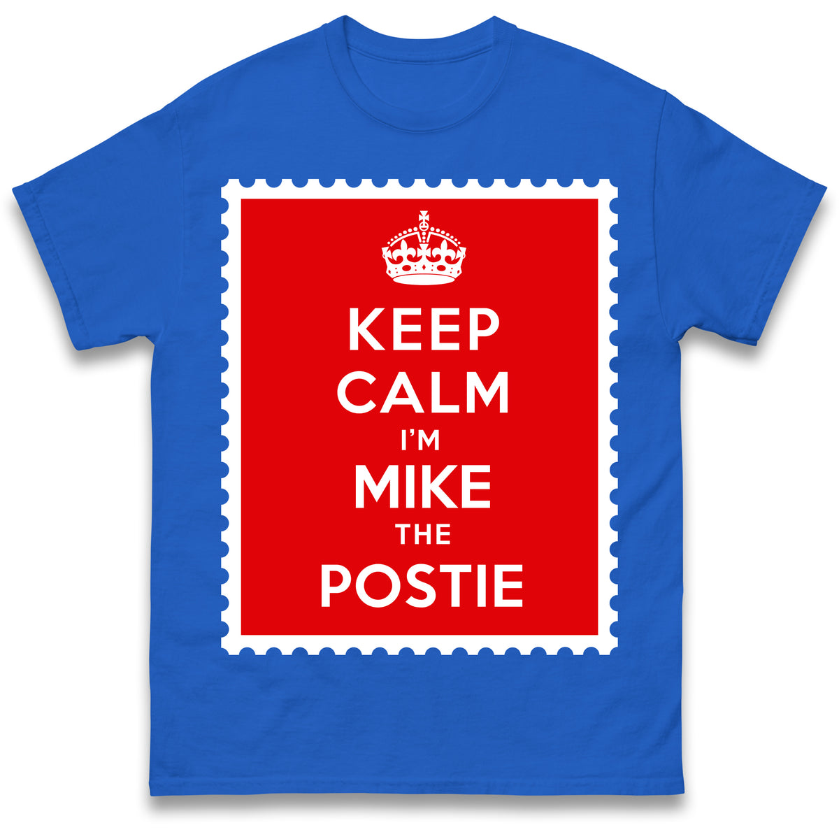 Personalised Keep Calm I'm The Postie Unisex T Shirt with any Name