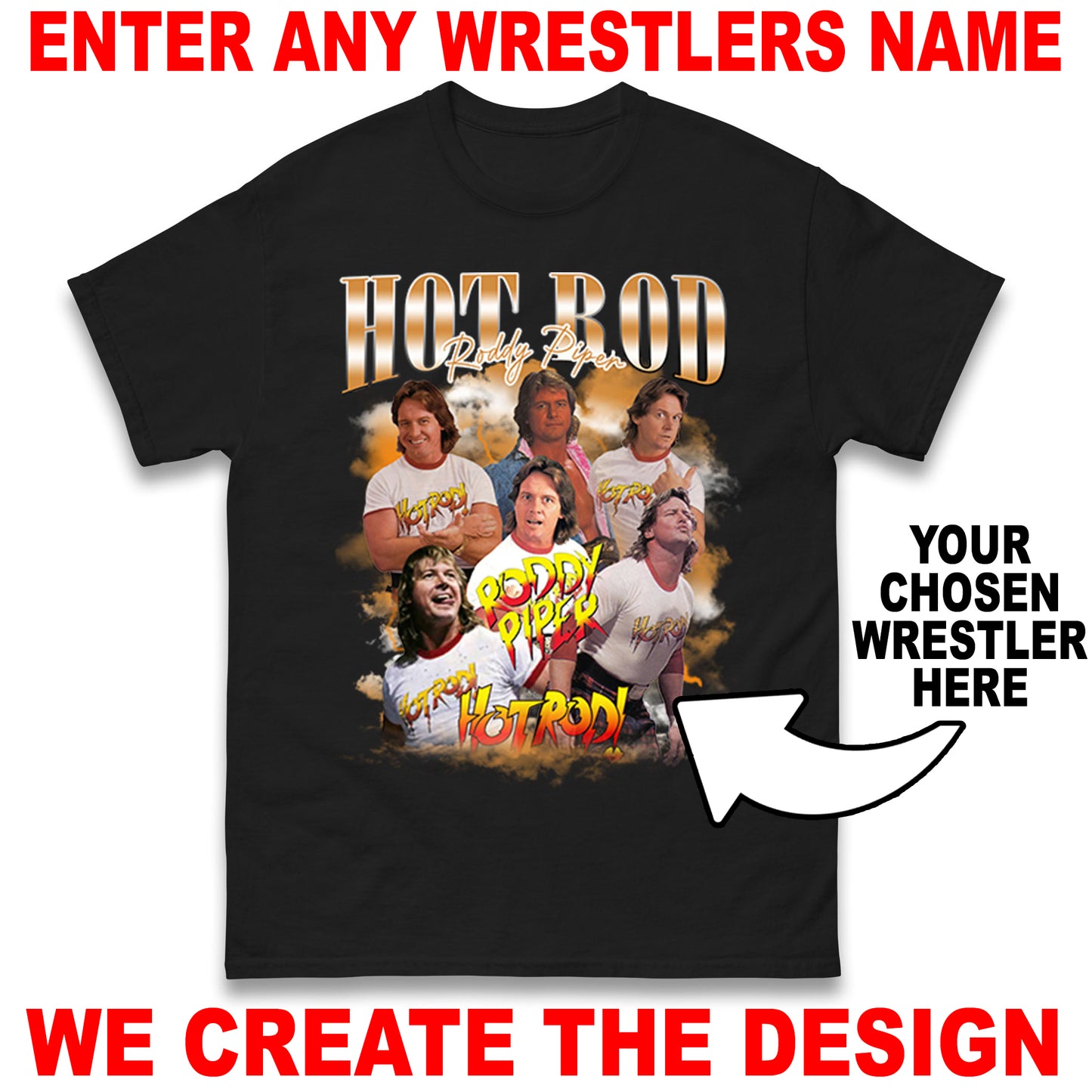 Custom Wrestling Bootleg Unisex T-Shirt Based on Any Wrestler You Name