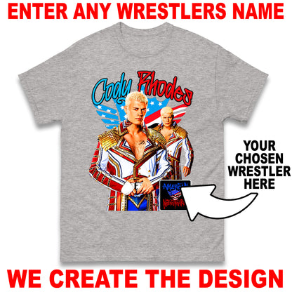 Custom Wrestling Bootleg Unisex T-Shirt Based on Any Wrestler You Name