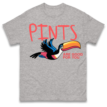 Pints are Good for You T Shirt