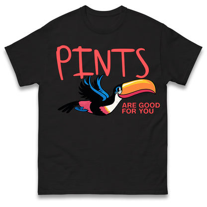 Pints are Good for You T Shirt