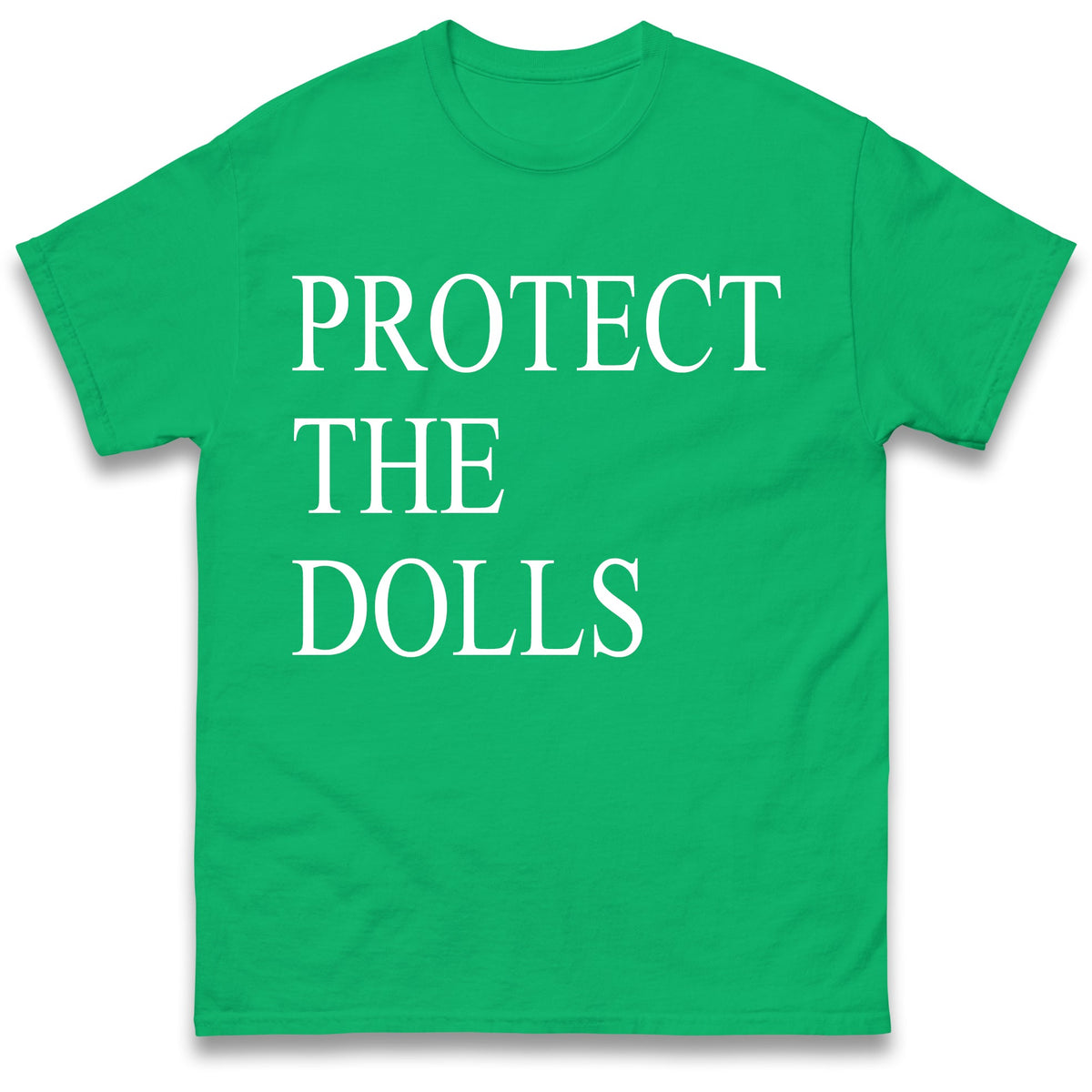 Protect The Dolls T Shirt