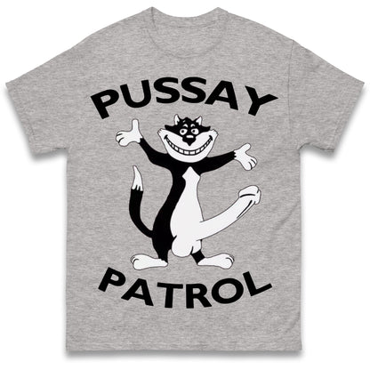 Pussay Patrol T Shirt