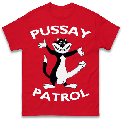 Pussay Patrol T Shirt