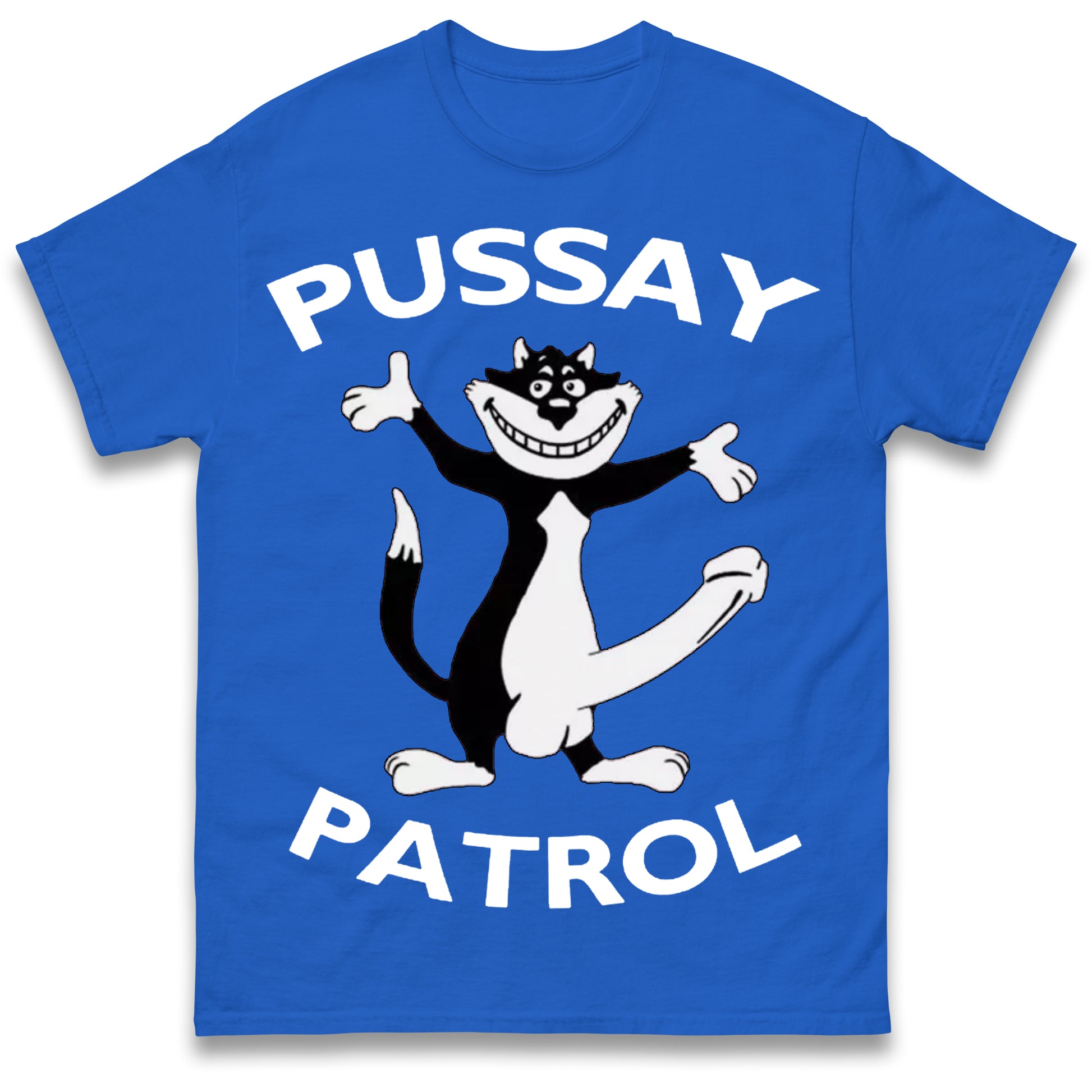 Pussay Patrol T Shirt