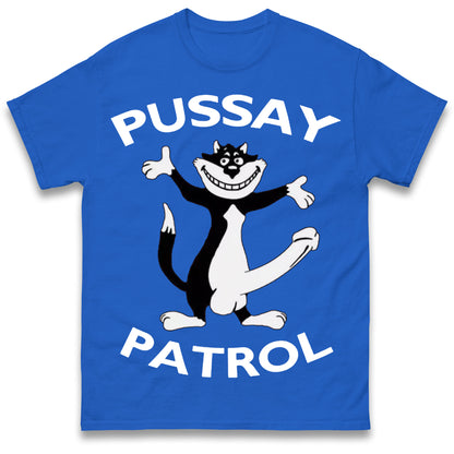 Pussay Patrol T Shirt