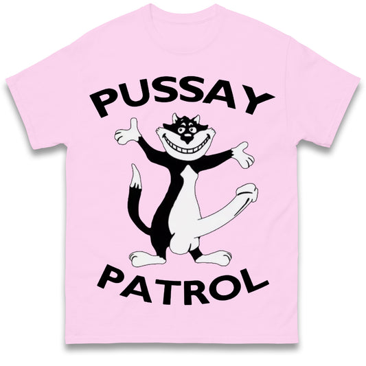 Pussay Patrol T Shirt