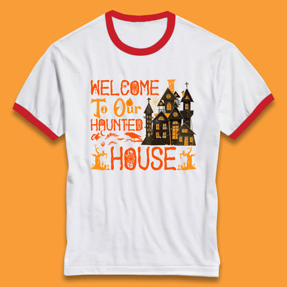 Welcome To Our Haunted House Halloween Horror Scary Spooky House Ringer T Shirt