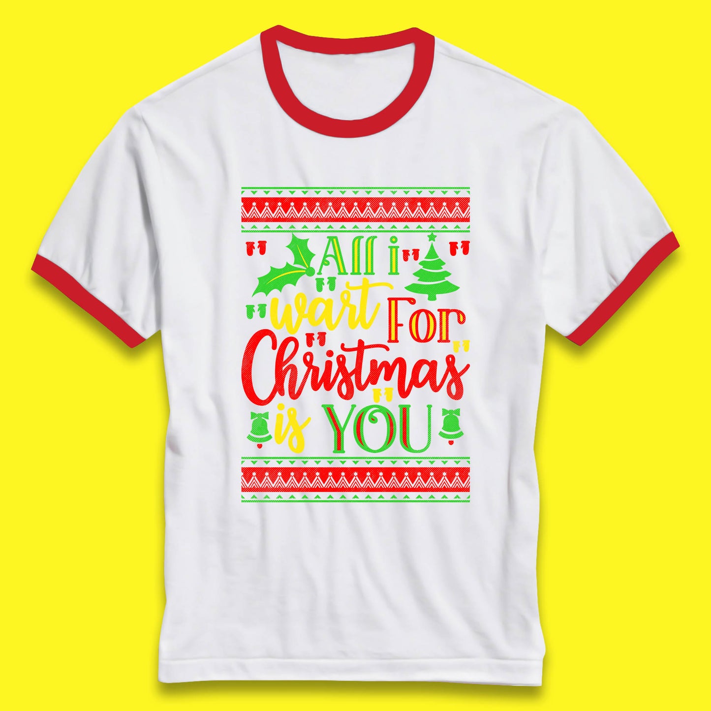 all i want for christmas is you ringer t shirt