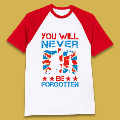 You Will Be Never Forgotten Soldier Kneeling Fallen Soldier Remembrance Day British Armed Force British Flag Patriotism Baseball T Shirt