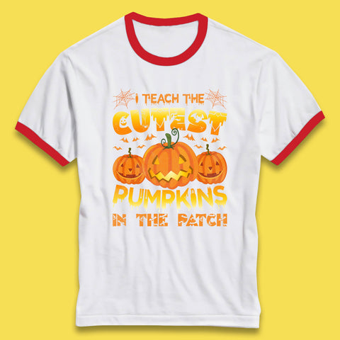 I Teach The Cutest Pumpkins in The Patch Halloween Pumpkin Teacher Costume Gift Ringer T Shirt