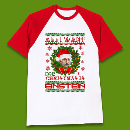 Want Einstein For Christmas Baseball T-Shirt
