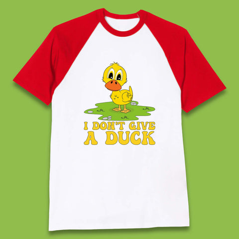I Don't Give A Duck Funny Humor Rude Joke Novelty Baseball T Shirt