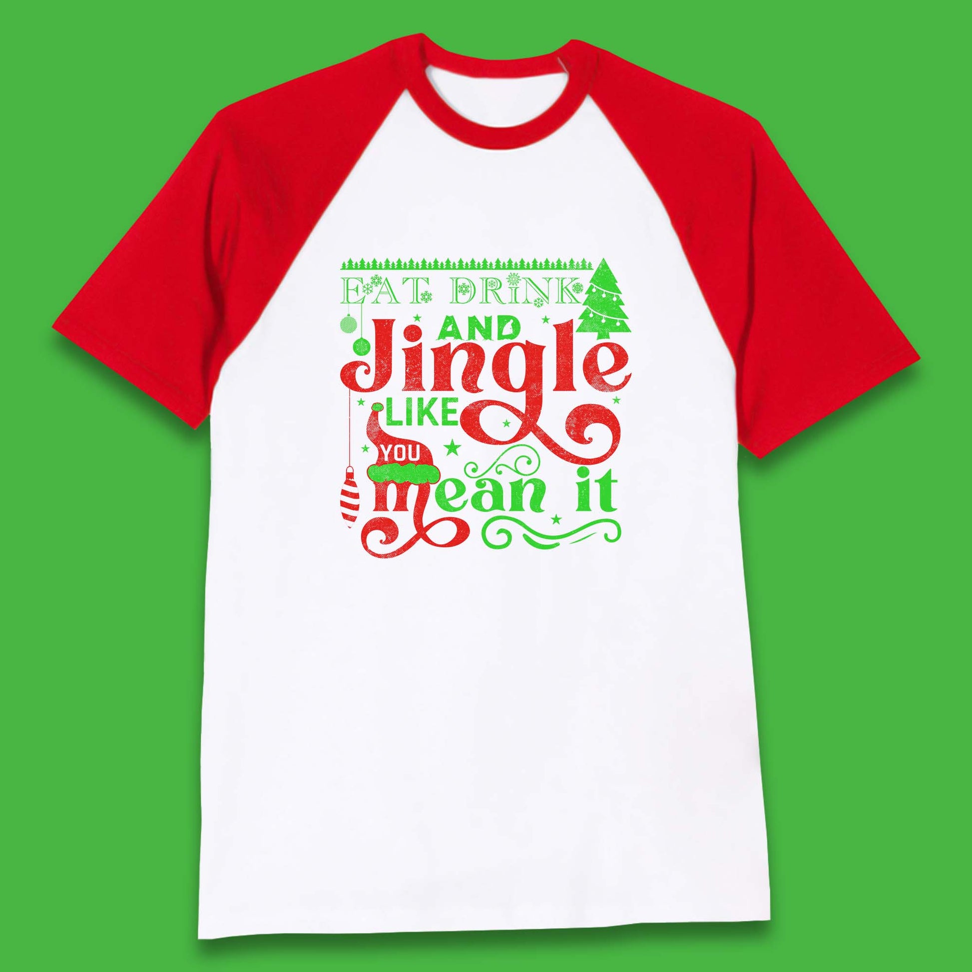eat drink and jingle like you mean it baseball t shirt