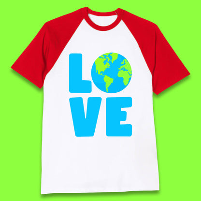 Love Earth Day Environmental Climate Change Save The Planet Baseball T Shirt