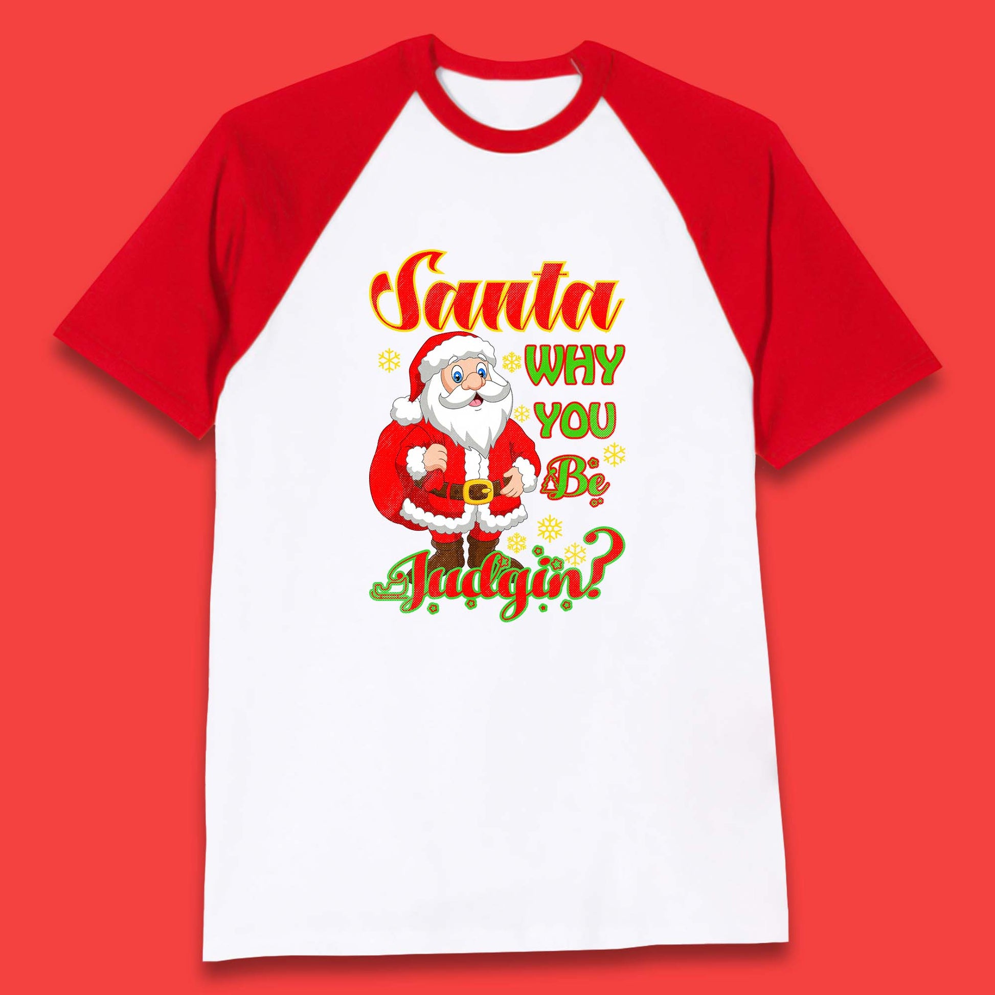 santa why you be judgin baseball t shirt