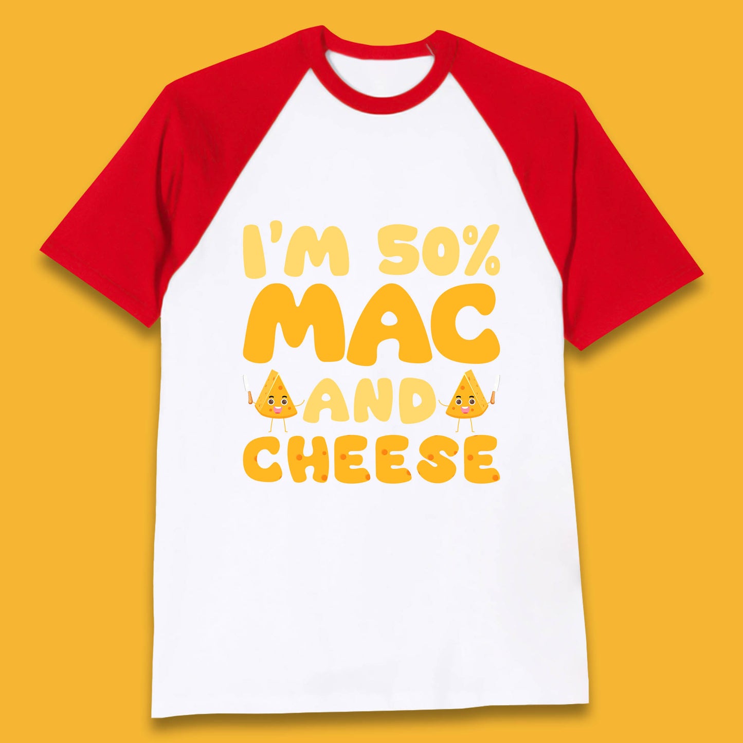 I'm 50% Mac & Cheese Funny Macaroni And Cheese Lover Foodie Food Lover Baseball T Shirt