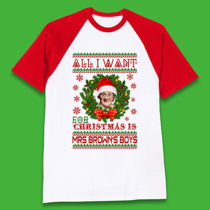 Want Mrs Brown's Boys For Christmas Baseball T-Shirt