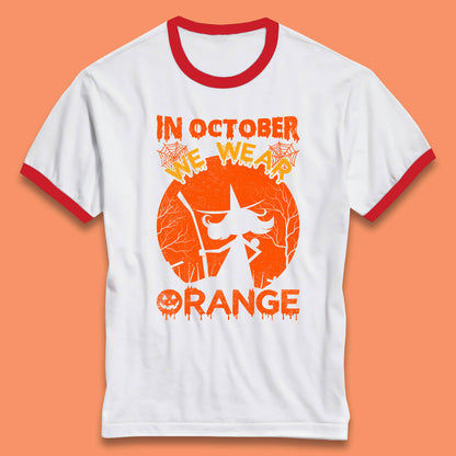 In October We Wear Orange Funny Quote Scary Witch With Broom Halloween Costume October Festive Ringer T Shirt