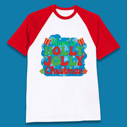 Have A Holly Jolly Christmas Baseball T-Shirt