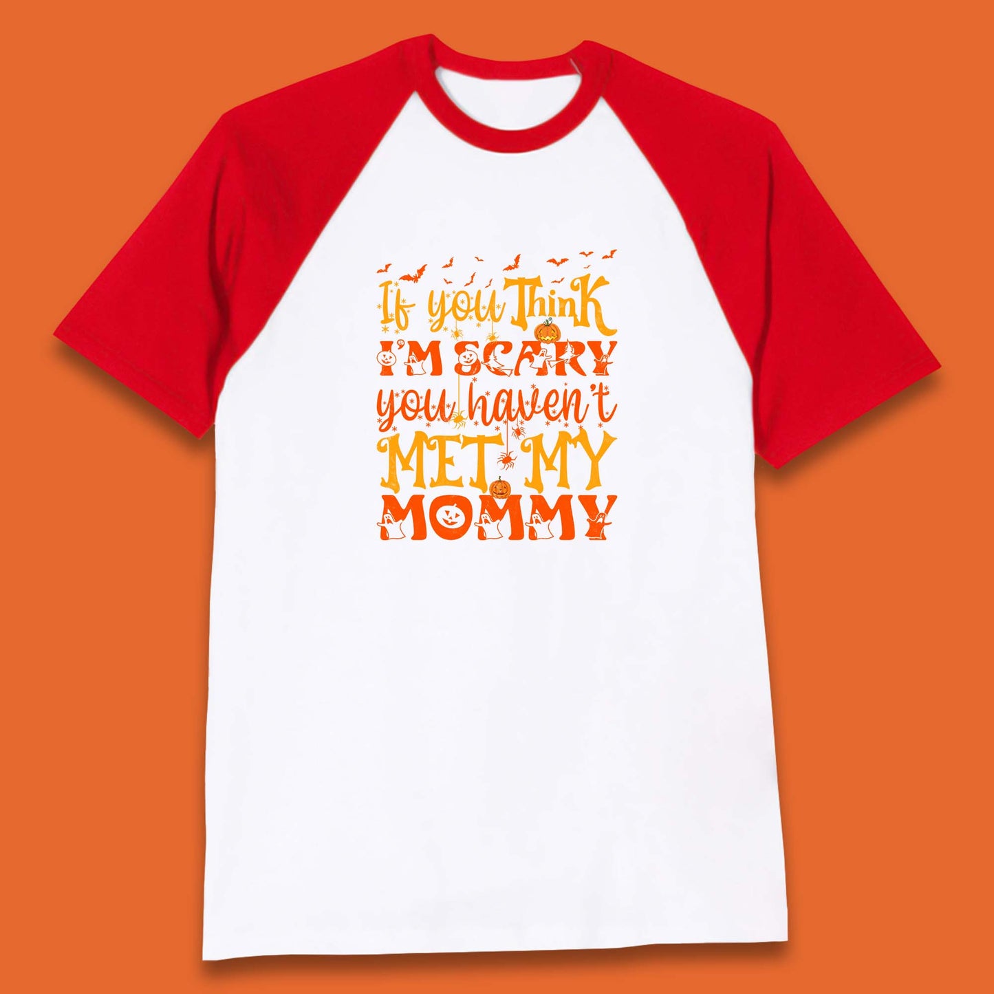 If You Think I'm Scary You Haven't Met My Mommy Funny Halloween Baseball T Shirt
