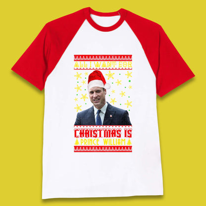 Want Prince William For Christmas Baseball T-Shirt