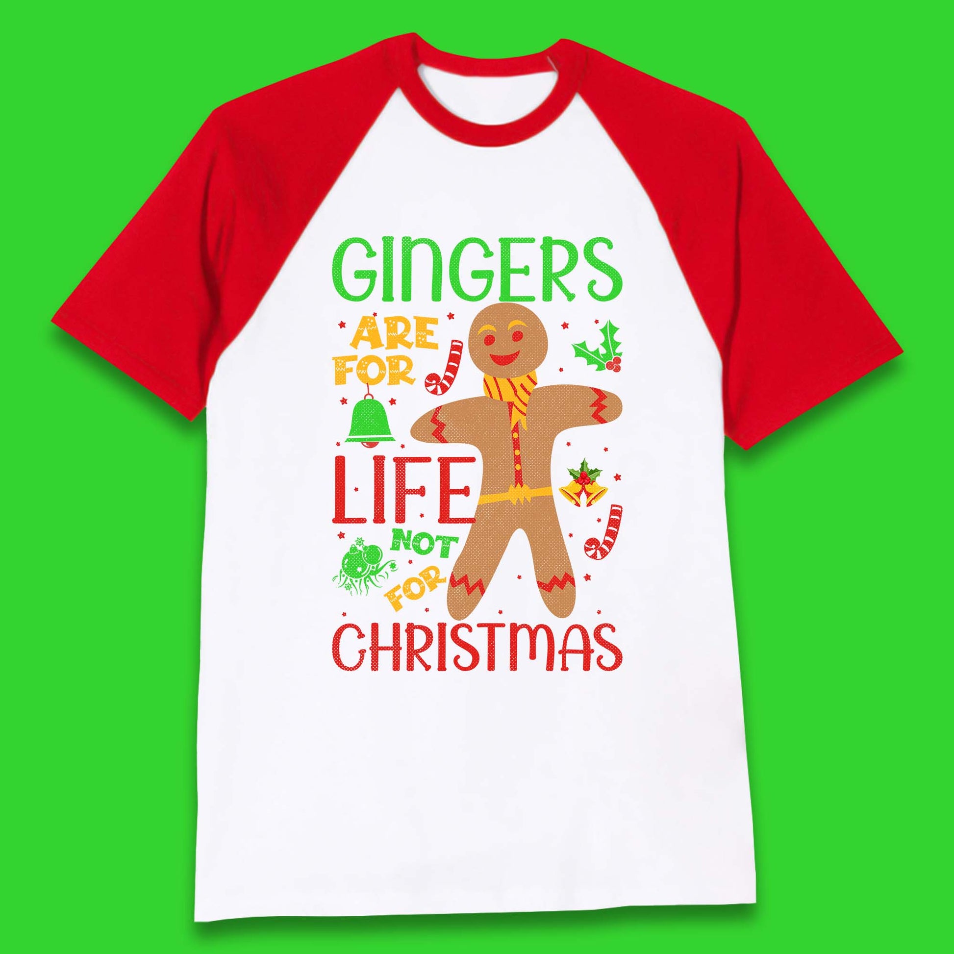 christmas gingerbread gingers are for life not for christmas baseball t shirt