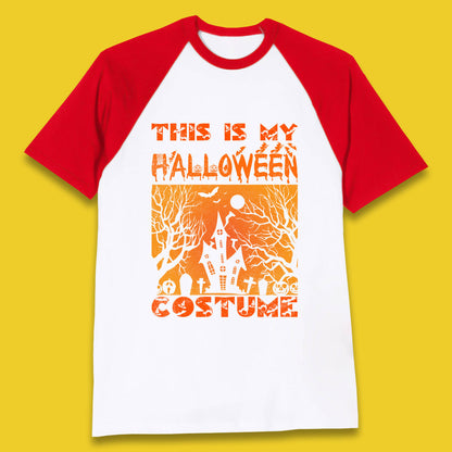 This Is My Halloween Costume Horror Scary Haunted House Spooky Season Baseball T Shirt