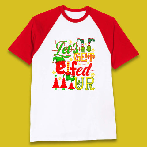 Let's Get Elfed Up Funny Drinking Christmas Bachelorette Party Xmas Holiday Fun Baseball T Shirt