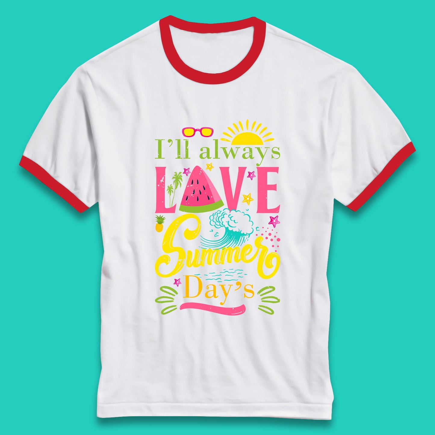 I'll Always Love Summer Day Summertime Love Summer Day's Beach Ringer T Shirt