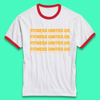 Fitness Unites Us National Fitness Day Gym Day Fitness Workout Ringer T Shirt