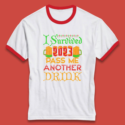 I Survived 2023 Pass Me Another Drink Christmas Beer Drinking Lover Xmas Ringer T Shirt