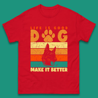 Life Is Good Dog Make It Better Vintage Retro Dog Lover Dog Owner Life Dog Quote Mens Tee Top