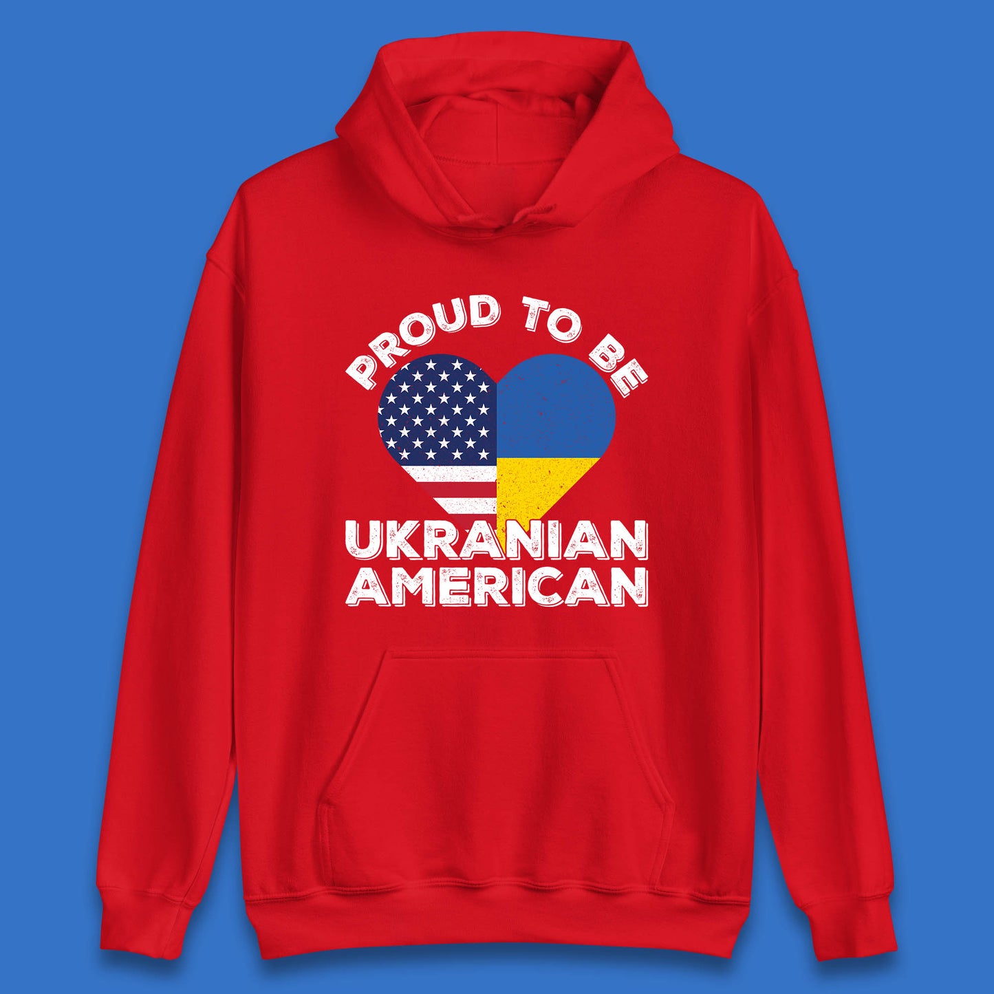 Proud To Be Ukrainian American Patriotic Ukraine And USA Ukrainian Flag Unisex Hoodie