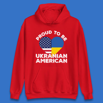 Proud To Be Ukrainian American Patriotic Ukraine And USA Ukrainian Flag Unisex Hoodie