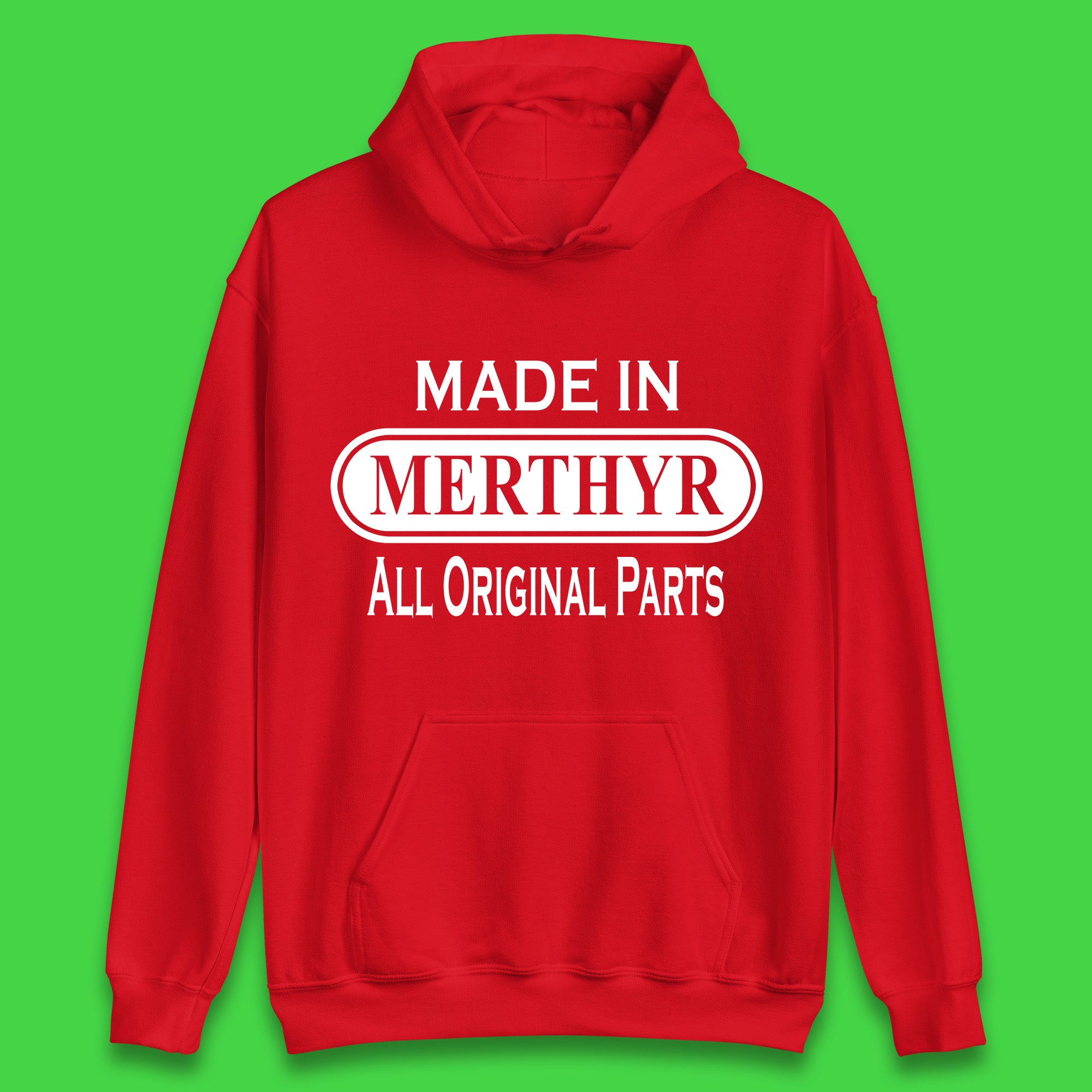 Made In Merthyr All Original Parts Vintage Retro Birthday Merthyr Tydfil Town In Wales Unisex Hoodie