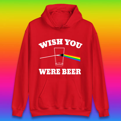 Wish You Were Beer Pink Floyd Beer Parody Song Funny Beer Alcohol Drinking Lovers Unisex Hoodie