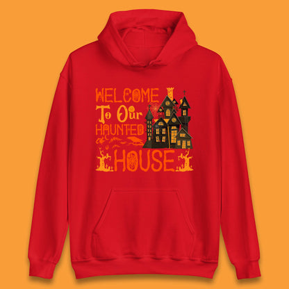 Welcome To Our Haunted House Halloween Horror Scary Spooky House Unisex Hoodie
